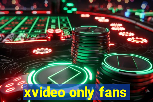 xvideo only fans